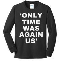 Only Time Was Again Us Kids Long Sleeve Shirt