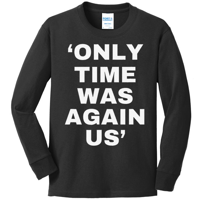 Only Time Was Again Us Kids Long Sleeve Shirt