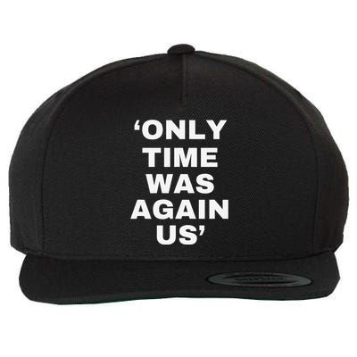 Only Time Was Again Us Wool Snapback Cap