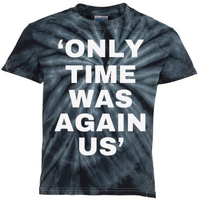 Only Time Was Again Us Kids Tie-Dye T-Shirt