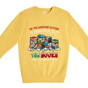 Oh The Weather Outside The Books Are So Delightful Christmas Lights Premium Crewneck Sweatshirt