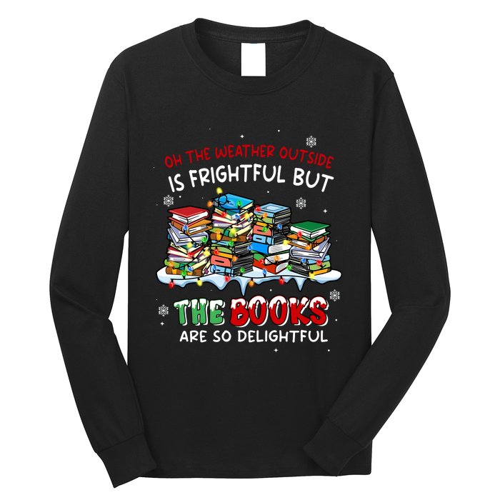 Oh The Weather Outside The Books Are So Delightful Christmas Lights Long Sleeve Shirt