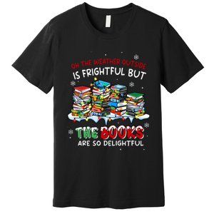 Oh The Weather Outside The Books Are So Delightful Christmas Lights Premium T-Shirt