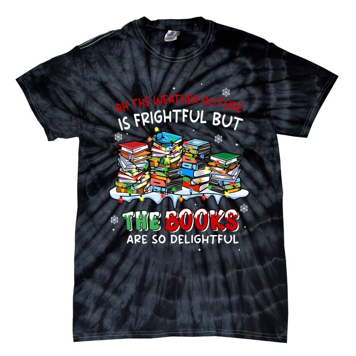 Oh The Weather Outside The Books Are So Delightful Christmas Lights Tie-Dye T-Shirt