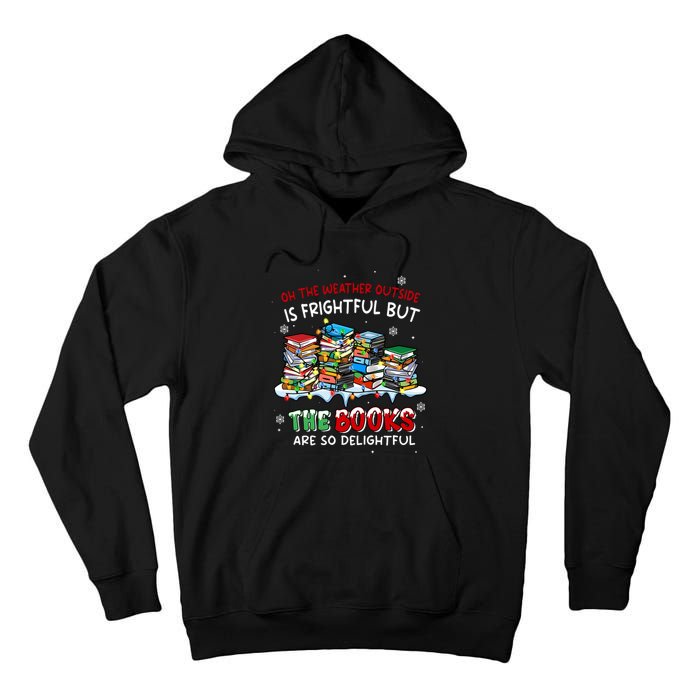 Oh The Weather Outside The Books Are So Delightful Christmas Lights Tall Hoodie