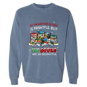 Oh The Weather Outside The Books Are So Delightful Christmas Lights Garment-Dyed Sweatshirt