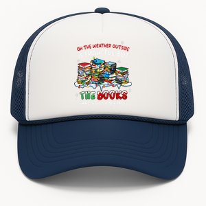 Oh The Weather Outside The Books Are So Delightful Christmas Lights Trucker Hat