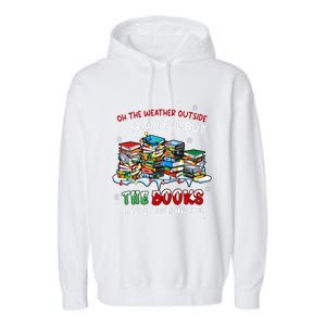 Oh The Weather Outside The Books Are So Delightful Christmas Lights Garment-Dyed Fleece Hoodie