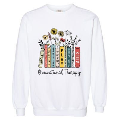 Occupational Therapy Wildflower Book Ot Therapist Assistant Garment-Dyed Sweatshirt