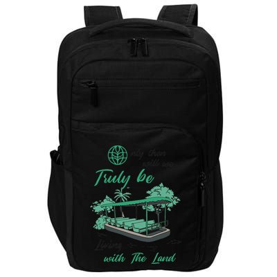 Only Then Will We Truly Be Living With The Land Funny Design Impact Tech Backpack