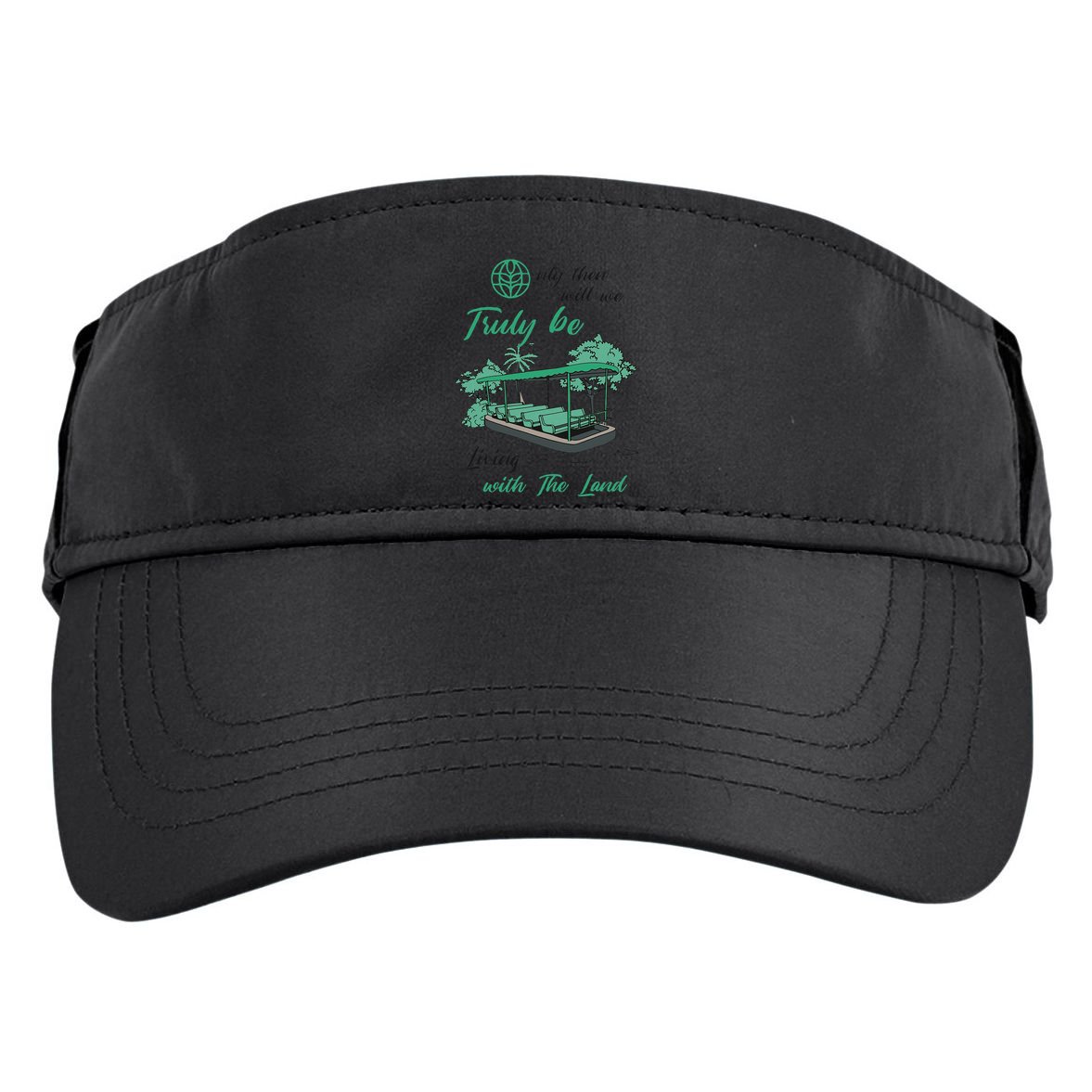Only Then Will We Truly Be Living With The Land Funny Design Adult Drive Performance Visor