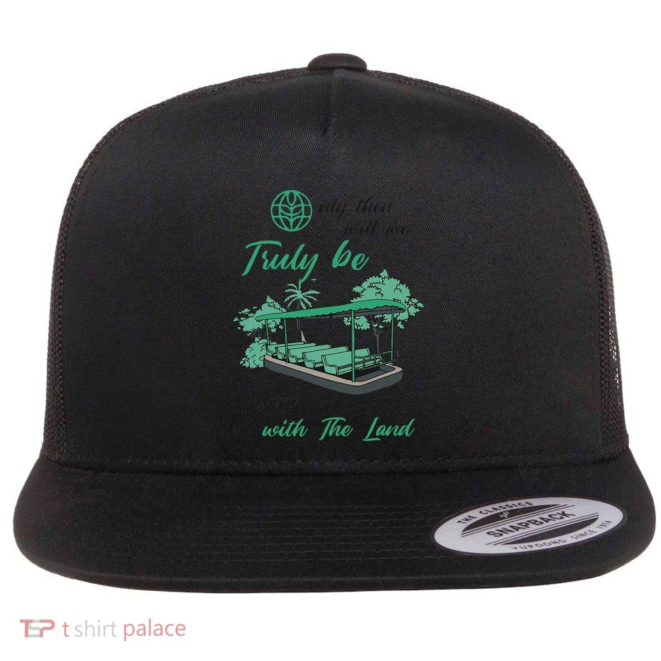 Only Then Will We Truly Be Living With The Land Funny Design Flatbill Hat