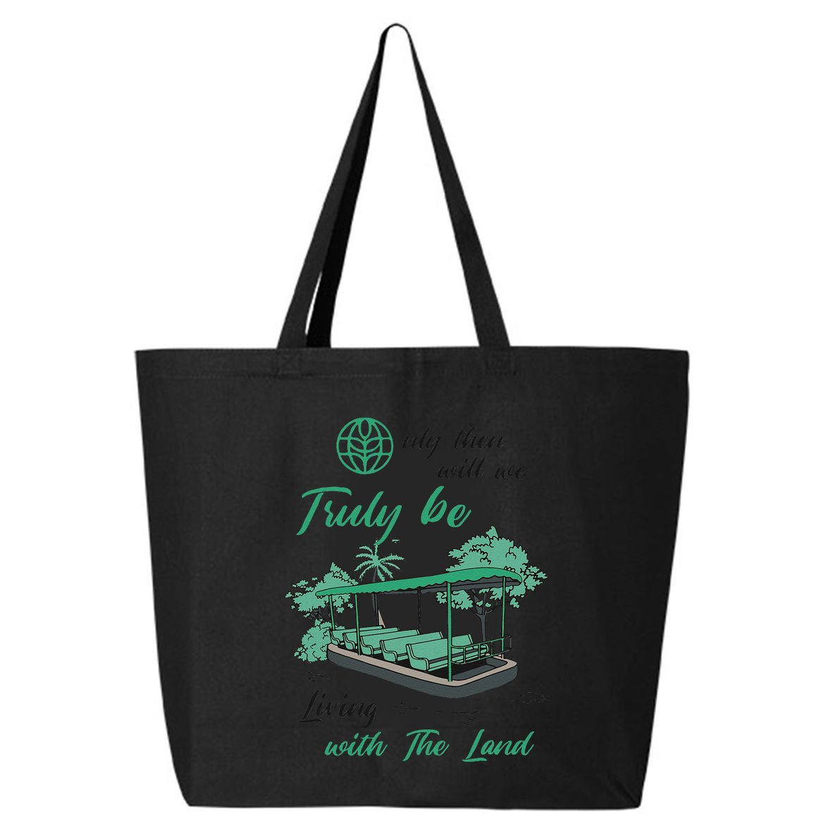 Only Then Will We Truly Be Living With The Land Funny Design 25L Jumbo Tote