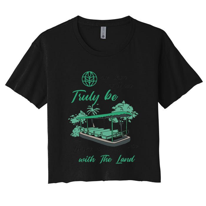 Only Then Will We Truly Be Living With The Land Funny Design Women's Crop Top Tee