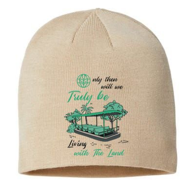 Only Then Will We Truly Be Living With The Land Funny Design Sustainable Beanie