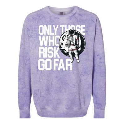 Only Those Who Risk Go Far Astronaut Colorblast Crewneck Sweatshirt