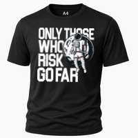Only Those Who Risk Go Far Astronaut Performance Shirt