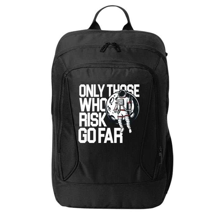 Only Those Who Risk Go Far Astronaut City Backpack