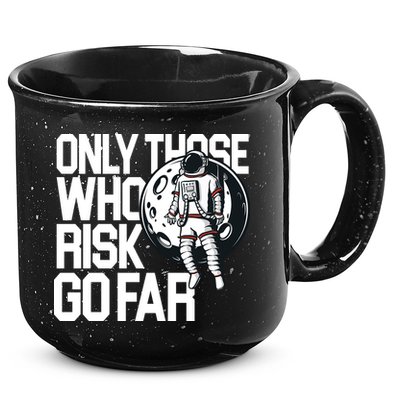 Only Those Who Risk Go Far Astronaut 15oz Campfire Ceramic Mug