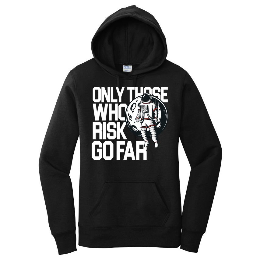Only Those Who Risk Go Far Astronaut Women's Pullover Hoodie