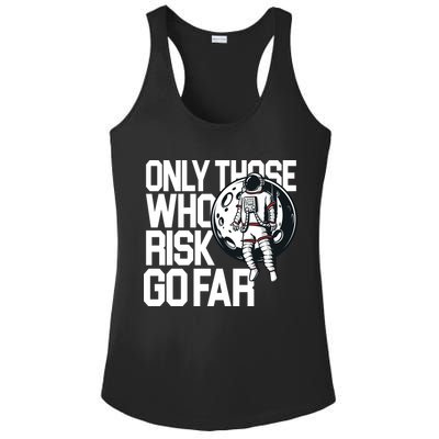 Only Those Who Risk Go Far Astronaut Ladies PosiCharge Competitor Racerback Tank