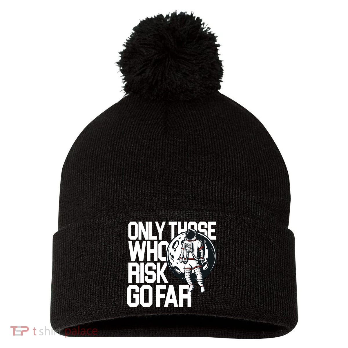 Only Those Who Risk Go Far Astronaut Pom Pom 12in Knit Beanie