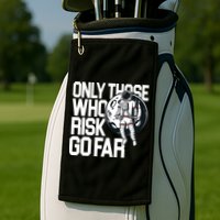 Only Those Who Risk Go Far Astronaut Golf Towel