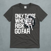Only Those Who Risk Go Far Astronaut T-Shirt