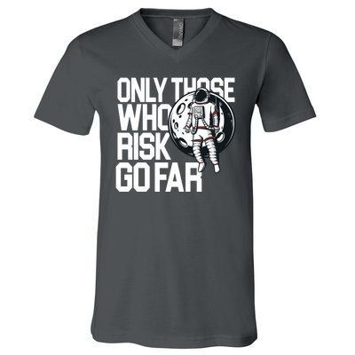 Only Those Who Risk Go Far Astronaut V-Neck T-Shirt