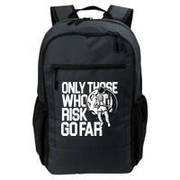 Only Those Who Risk Go Far Astronaut Backpack