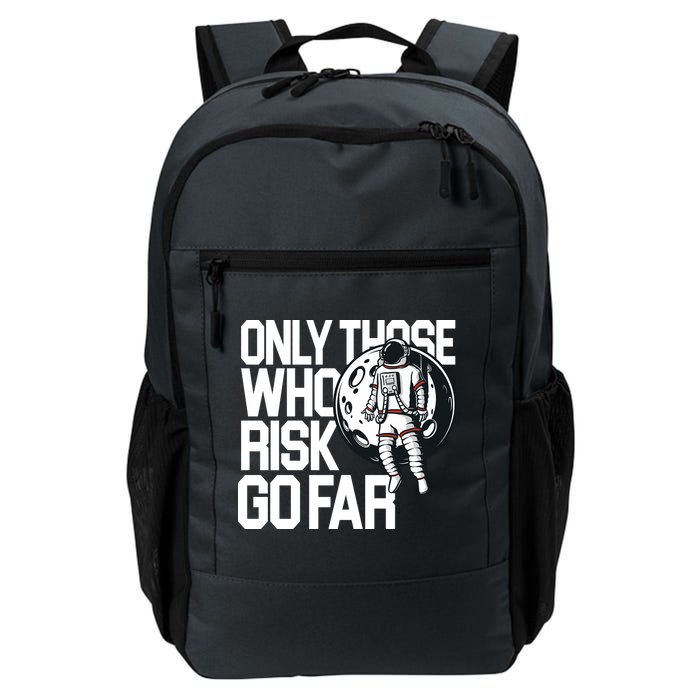 Only Those Who Risk Go Far Astronaut Backpack