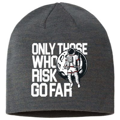 Only Those Who Risk Go Far Astronaut Sustainable Beanie