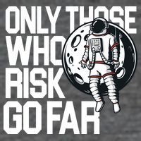 Only Those Who Risk Go Far Astronaut Poster
