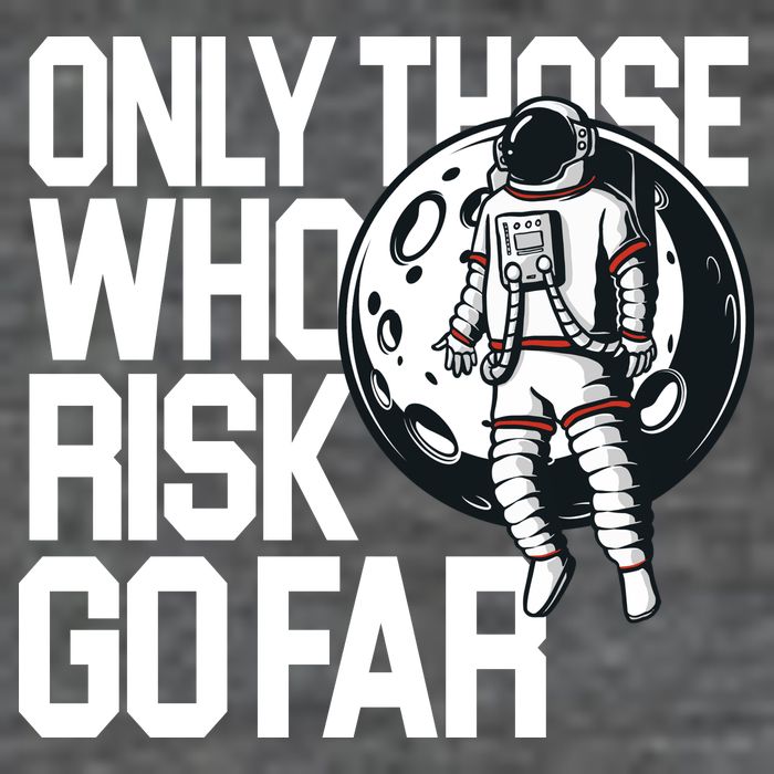 Only Those Who Risk Go Far Astronaut Poster