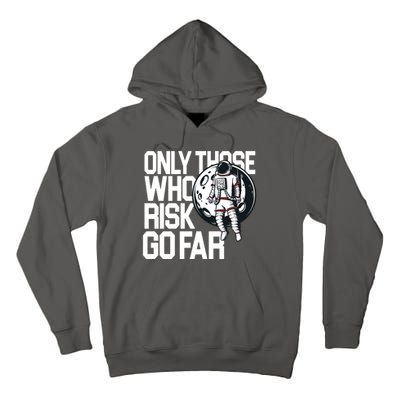 Only Those Who Risk Go Far Astronaut Tall Hoodie