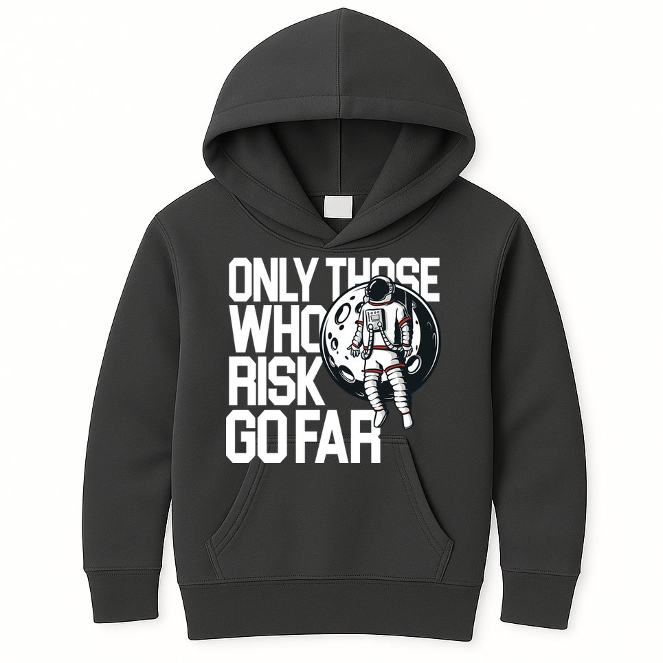 Only Those Who Risk Go Far Astronaut Kids Hoodie