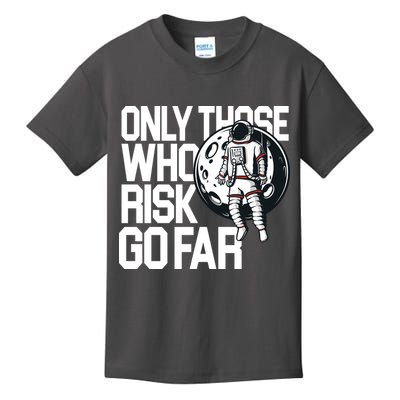 Only Those Who Risk Go Far Astronaut Kids T-Shirt