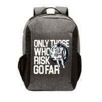 Only Those Who Risk Go Far Astronaut Vector Backpack