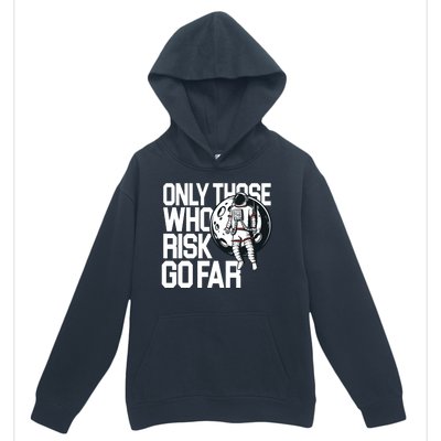 Only Those Who Risk Go Far Astronaut Urban Pullover Hoodie