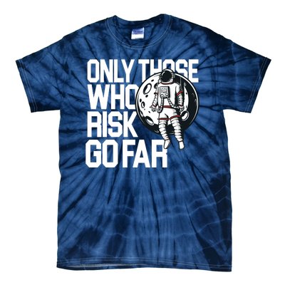 Only Those Who Risk Go Far Astronaut Tie-Dye T-Shirt