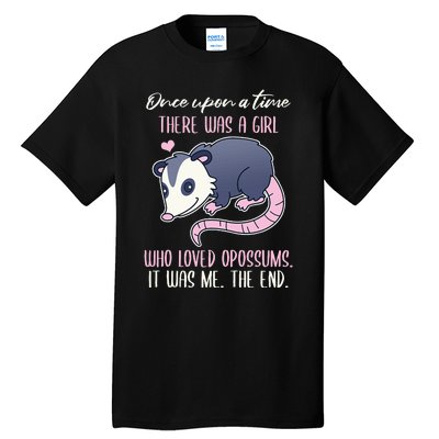 Once There Was A Girl Who Loved Opossums Tall T-Shirt