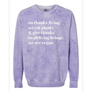 On ThanksLiving We Eat Plants And Give Thanks Great Gift Colorblast Crewneck Sweatshirt