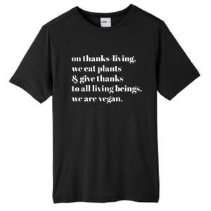 On ThanksLiving We Eat Plants And Give Thanks Great Gift Tall Fusion ChromaSoft Performance T-Shirt