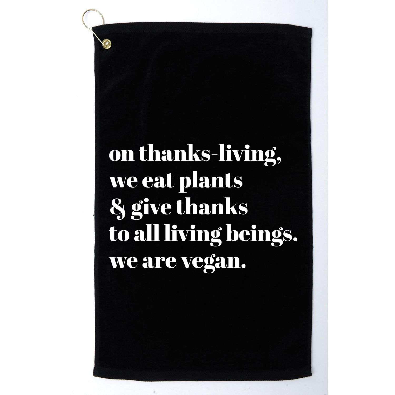On ThanksLiving We Eat Plants And Give Thanks Great Gift Golf Towel