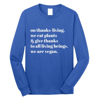 On ThanksLiving We Eat Plants And Give Thanks Great Gift Long Sleeve Shirt