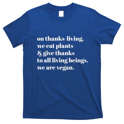 On ThanksLiving We Eat Plants And Give Thanks Great Gift T-Shirt