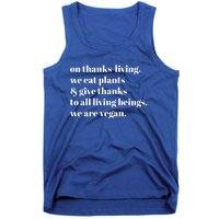 On ThanksLiving We Eat Plants And Give Thanks Great Gift Tank Top