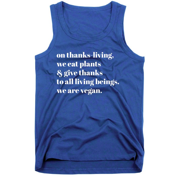 On ThanksLiving We Eat Plants And Give Thanks Great Gift Tank Top