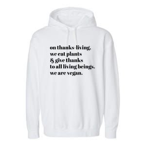 On ThanksLiving We Eat Plants And Give Thanks Great Gift Garment-Dyed Fleece Hoodie