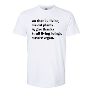 On ThanksLiving We Eat Plants And Give Thanks Great Gift Softstyle CVC T-Shirt